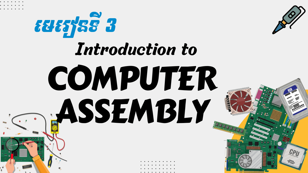 Chapter 3 Computer Assembly In Khmer Rean Computer 101